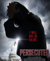 Смотреть Онлайн Преследуемый / Persecuted [2014]